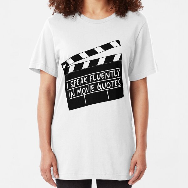I speak fluently in movie quotes Slim Fit T-Shirt