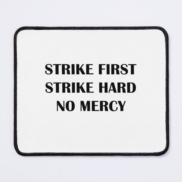 Item preview, Strike First Strike Hard No Mercy designed and sold by MTmix.