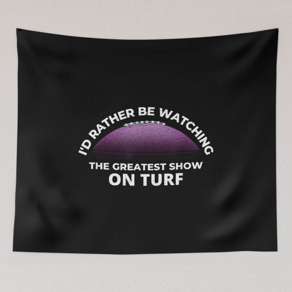 Item preview, I'd Rather Be Watching The Greatest Show On Turf  designed and sold by mchargue12.