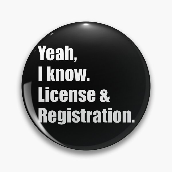 Item preview, Yeah, I know. License & Registration - Parody designed and sold by AaronM1301.