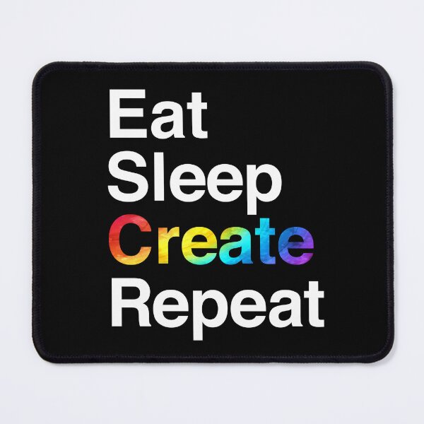 Item preview, Eat Sleep Create Repeat designed and sold by Dacdacgirl.