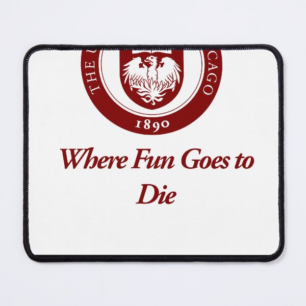 Item preview, The University of Chicago Where Fun Goes to Die Classic designed and sold by shenitap.
