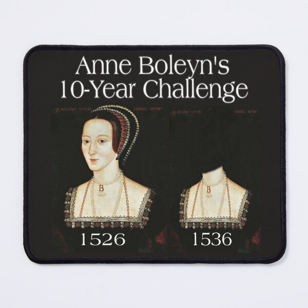 Item preview, Anne Boleyn's 10-Year Challenge designed and sold by CMooreWorx.