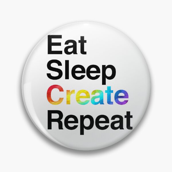 Item preview, Eat Sleep Create Repeat designed and sold by Dacdacgirl.