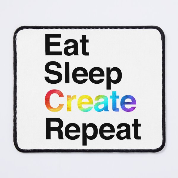 Item preview, Eat Sleep Create Repeat designed and sold by Dacdacgirl.