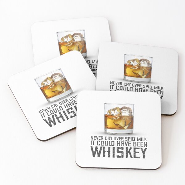 Item preview, Never Cry Over Spilt Milk It Could Have Been Whiskey designed and sold by SportDIXIT.