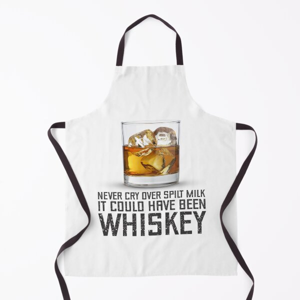 Item preview, Never Cry Over Spilt Milk It Could Have Been Whiskey designed and sold by SportDIXIT.