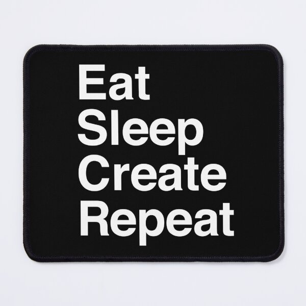 Item preview, Eat Sleep Create Repeat designed and sold by Dacdacgirl.