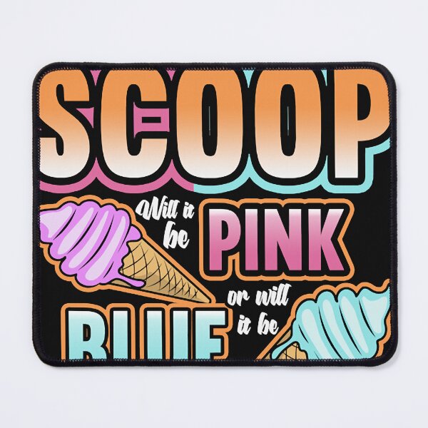 Item preview, Whats The Scoop Will It Be Pink Or Will It Be Blue designed and sold by DavidTatey.