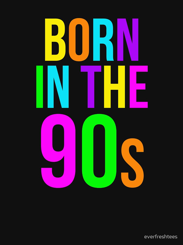 born in the 90s shirt