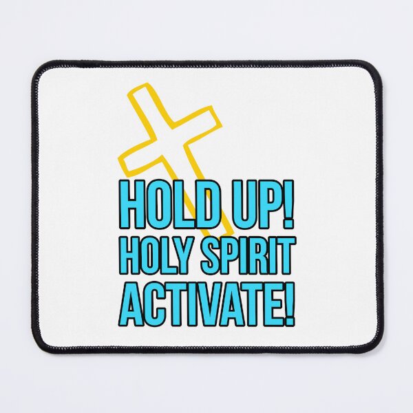 Item preview, Hold Up! Holy Spirit Activate!  designed and sold by BenVaderDesigns.