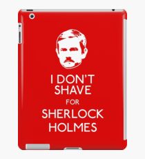 I Don't Shave For Sherlock Holmes iPad Case/Skin