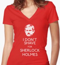 I Don't Shave For Sherlock Holmes Women's Fitted V-Neck T-Shirt