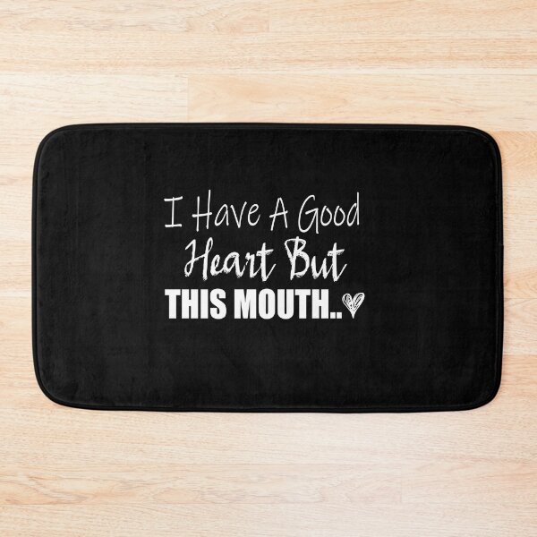 Item preview, Funny sayings I Have a Good Heart But This Mouth designed and sold by ilias13.