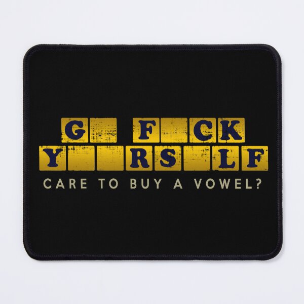 Item preview, Go F Yourself - Care To Buy A Vowel designed and sold by GalacticAmateur.
