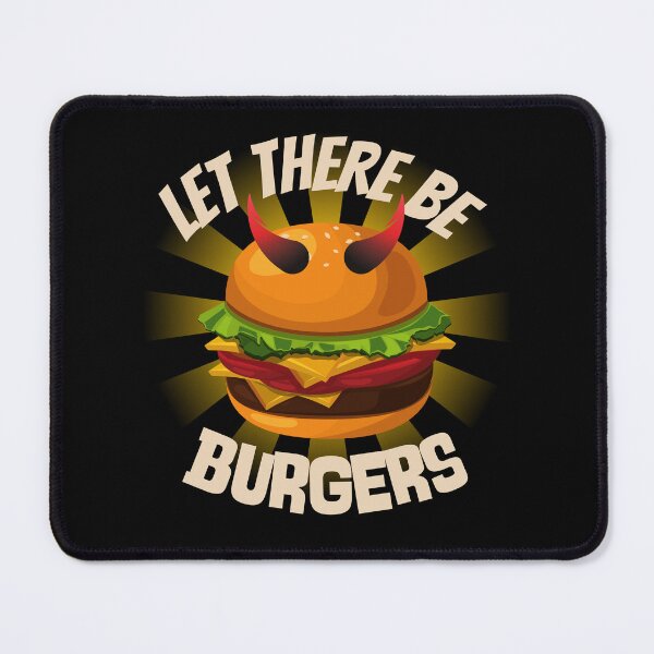 Item preview, Let There Be Burgers | Funny TV quotes designed and sold by HROC.