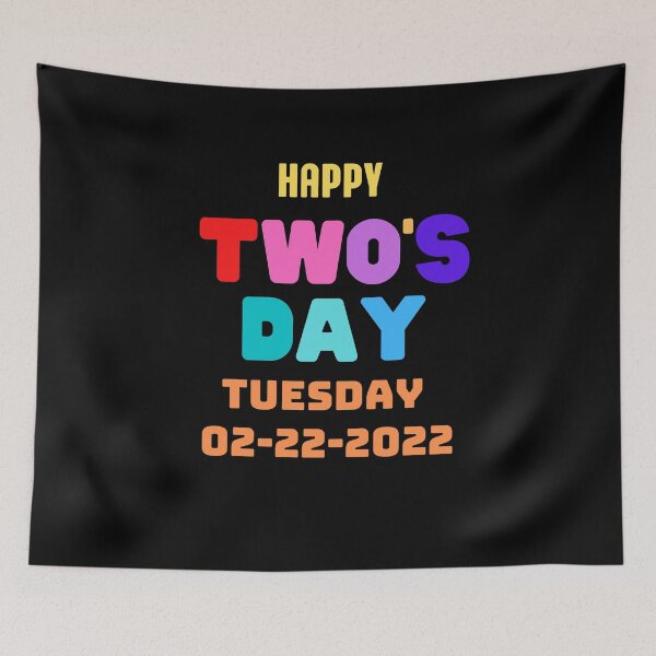 Item preview, Happy Two's Day 02-22-2022 designed and sold by Peter Stawicki.