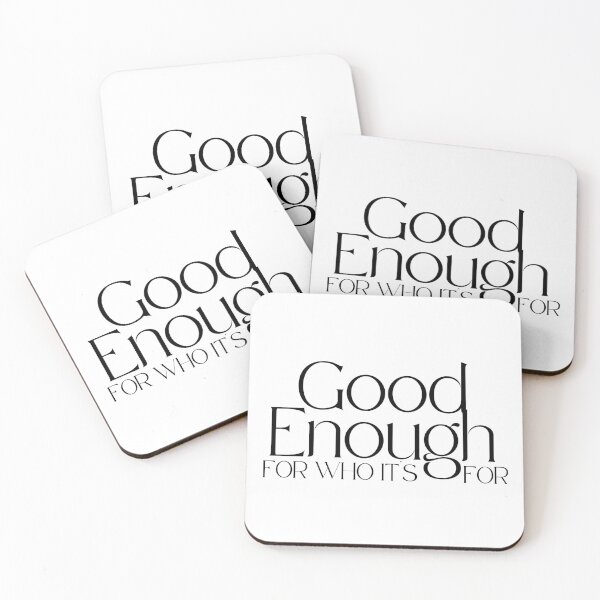 Item preview, Good Enough for Who It's For designed and sold by annaj09.