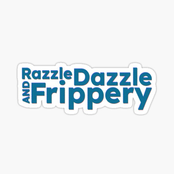 Razzle Dazzle and Frippery Typography Fashion Statement Sticker