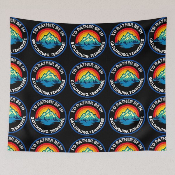 Item preview, I'd Rather Be In Gatlinburg Tennessee Mountain Cities designed and sold by RGRamsey.