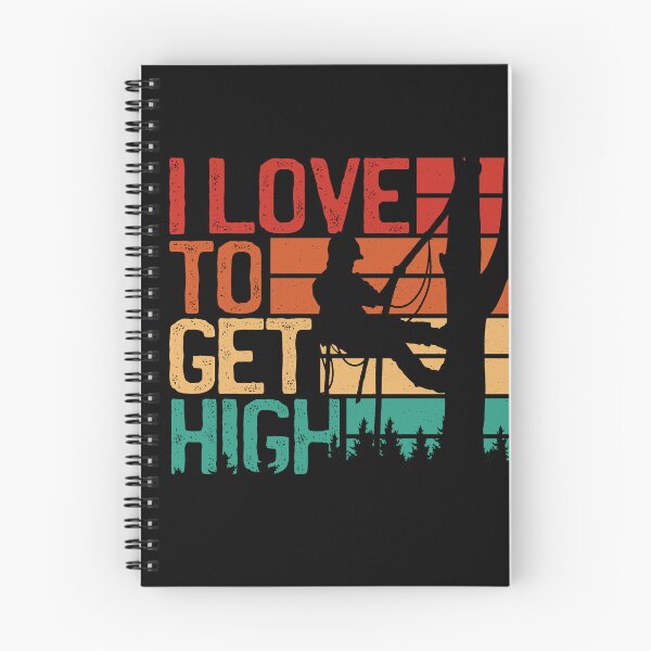 Item preview, I Love To Get High - Arborist designed and sold by WeMadeOurWorld.
