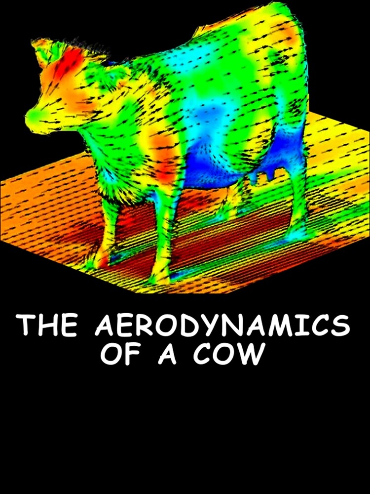 "The Aerodynamics of a Cow Essential" Poster for Sale by