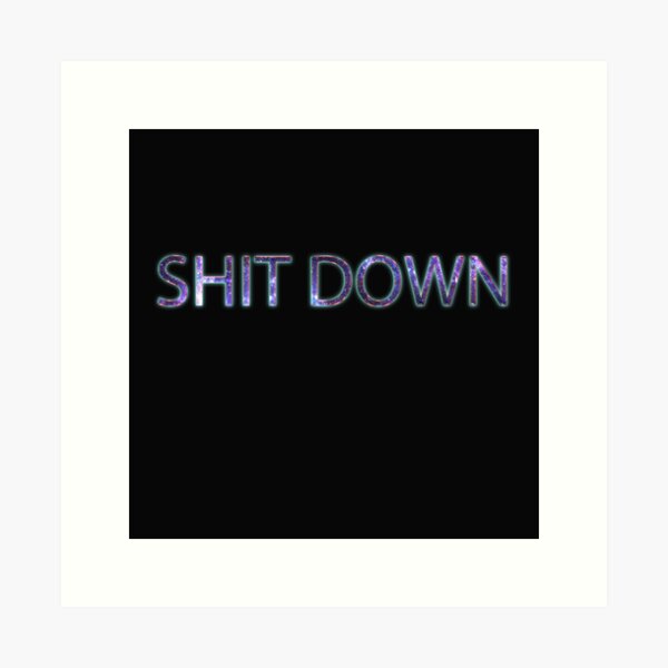 Shit Down, BTS V funny, BTS funny lines, BTS famous lines Art Print