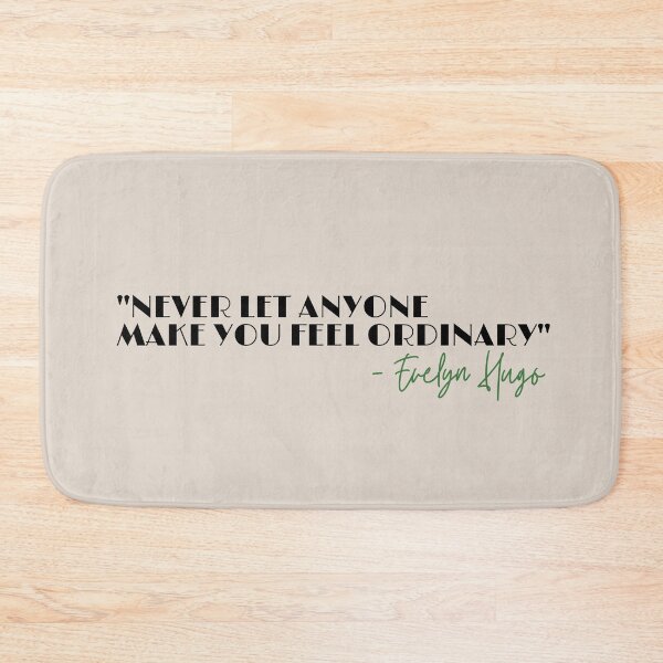 Item preview, Never Let Anyone Make You Feel Ordinary | Evelyn Hugo Quote designed and sold by forkmuddies.