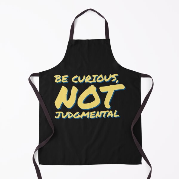 Item preview, Be Curious ,Not Judgemental..   designed and sold by TidehunterS.
