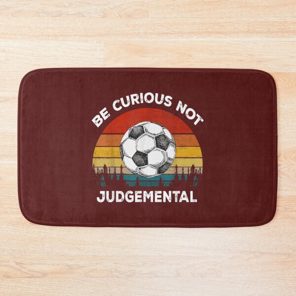 Item preview, Be Curious Not Judgemental                         designed and sold by TidehunterS.
