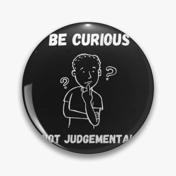 Item preview, Be Curious, Not Judgemental        designed and sold by TidehunterS.