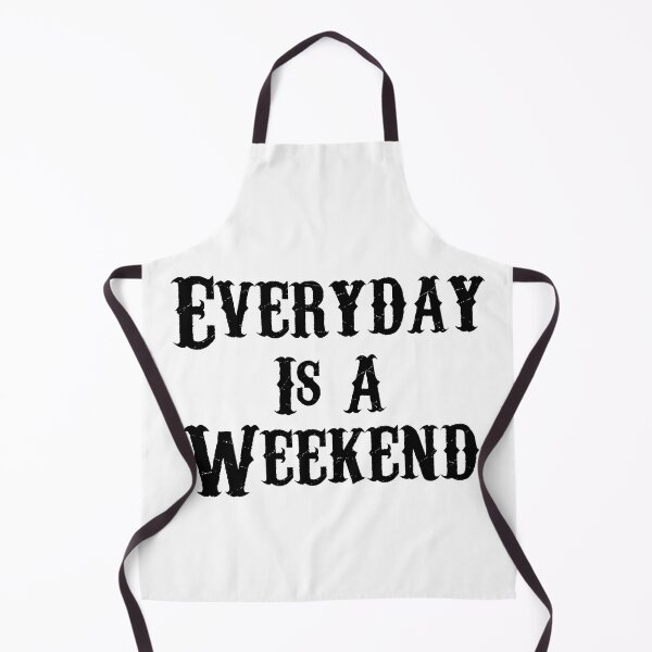 Item preview, Everyday Is A Weekend designed and sold by Wheeler-Styl3.