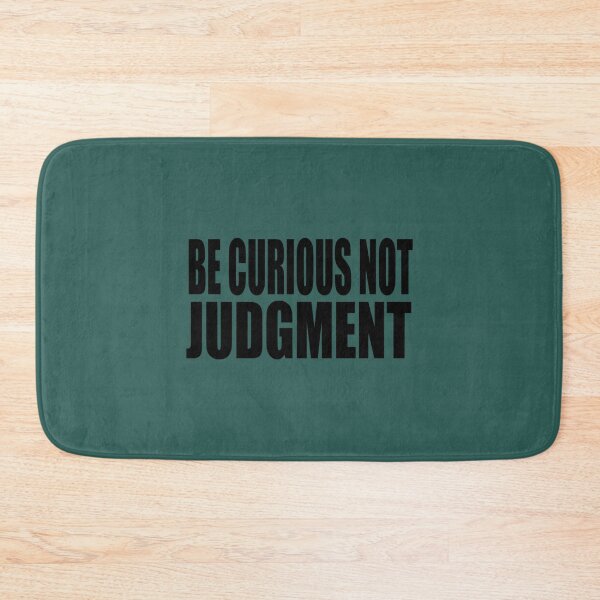 Item preview, Be curious, not judgemental      designed and sold by TidehunterS.