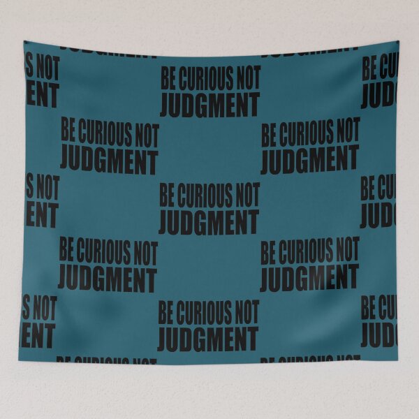 Item preview, Be curious, not judgemental      designed and sold by TidehunterS.