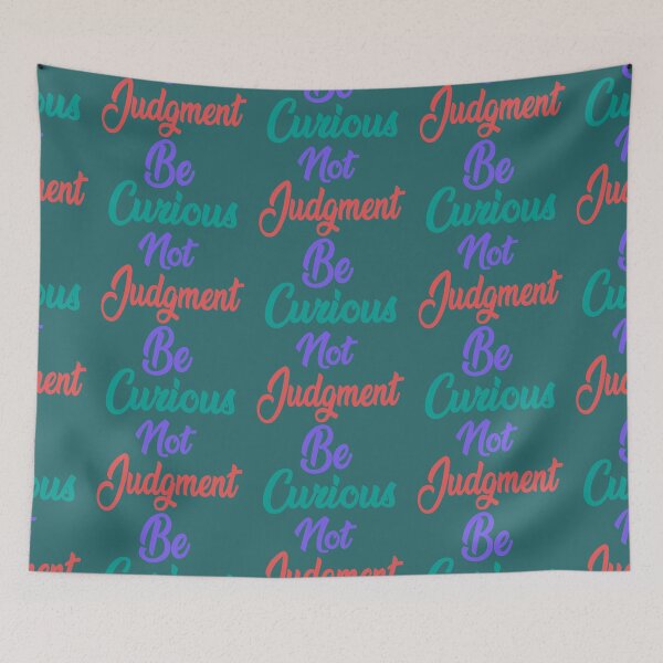 Item preview, Be curious, not judgemental    designed and sold by TidehunterS.