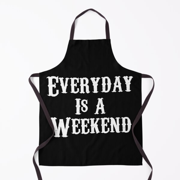 Item preview, Everyday Is A Weekend designed and sold by Wheeler-Styl3.