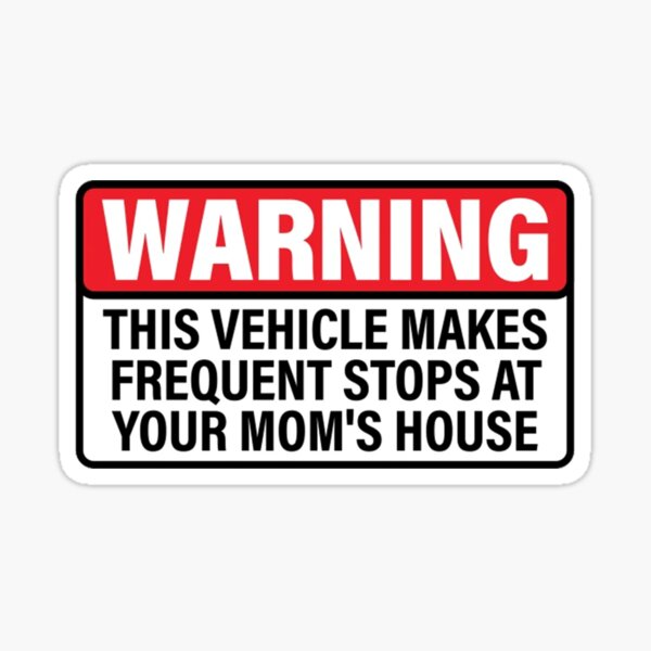 Item preview, WARNING Frequent Stops At Your Moms House designed and sold by CeeJayyAU.