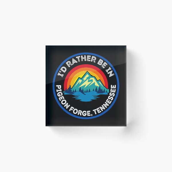 Item preview, I'd Rather Be In Pigeon Forge Tennessee Mountain Cities designed and sold by RGRamsey.
