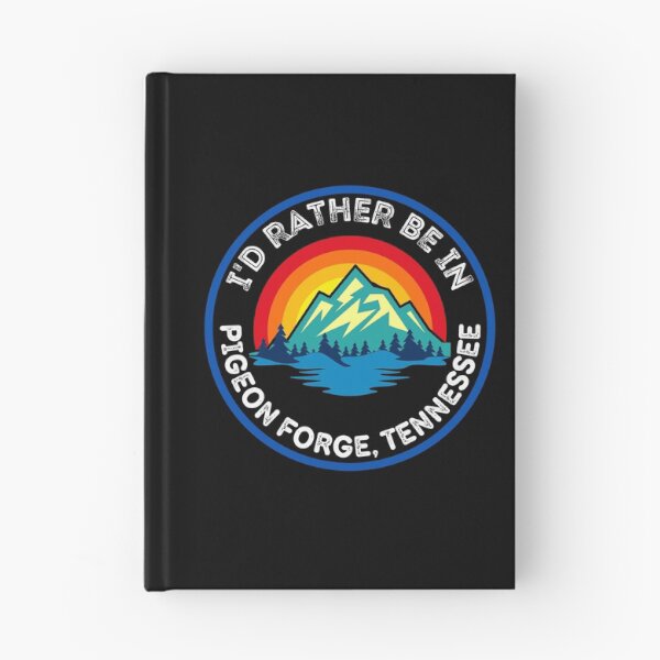 Item preview, I'd Rather Be In Pigeon Forge Tennessee Mountain Cities designed and sold by RGRamsey.