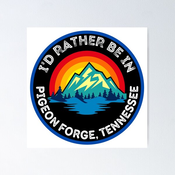 Item preview, I'd Rather Be In Pigeon Forge Tennessee Mountain Cities designed and sold by RGRamsey.