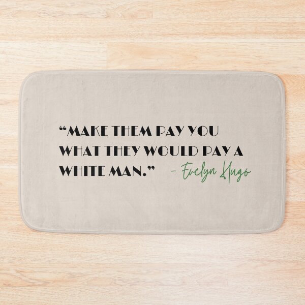 Item preview, Make Them Pay You What They Would Pay a White Man | Evelyn Hugo Quote designed and sold by forkmuddies.