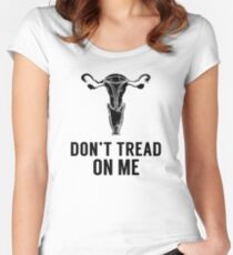 Don't Tread on Me! Women's Reproductive Rights Women's Fitted Scoop T-Shirt