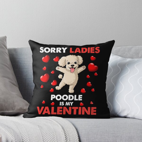 Item preview, Valentines Day Sorry Ladies Poodle Is My Valentine designed and sold by norwoodcarney.