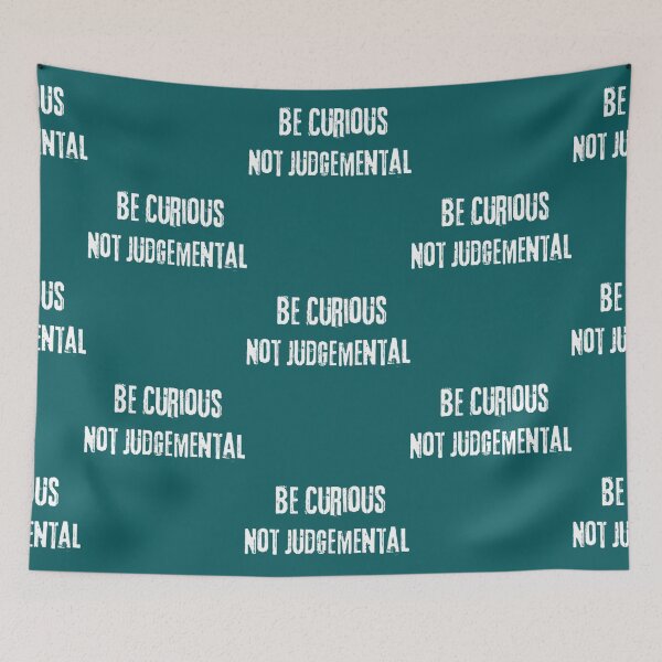 Item preview, Be Curious Not Judgemental                                designed and sold by AmanieMeriam.
