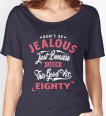 Don’t Be Jealous - 80 Women's Relaxed Fit T-Shirt