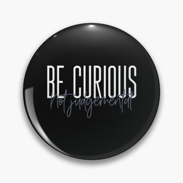 Item preview, Be Curious Not Judgemental     designed and sold by AmanieMeriam.