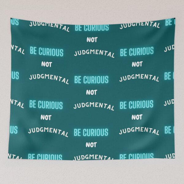Item preview, Be Curious Not Judgemental , men_s , women_s , don_t judge designed and sold by AmanieMeriam.