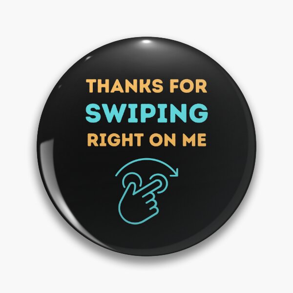 Item preview, Thanks For Swiping Right On Me designed and sold by BhavyaBathla.