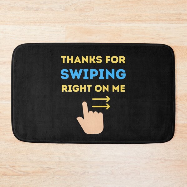 Item preview, Thanks For Swiping Right On Me designed and sold by BhavyaBathla.