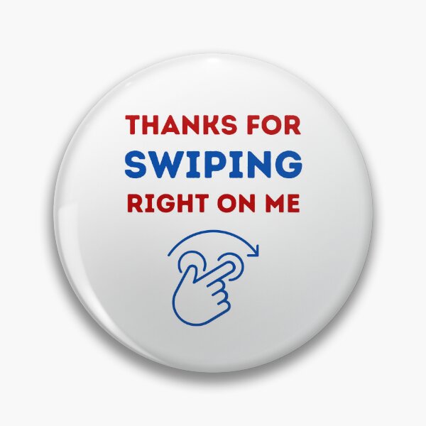 Item preview, Thanks For Swiping Right On Me designed and sold by BhavyaBathla.